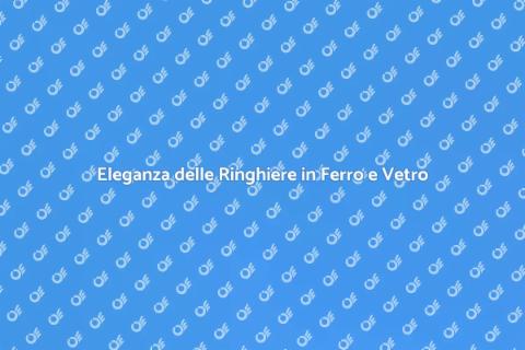Ringhiere in Ferro Battuto e Vetro