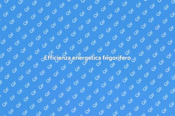 Risparmio energetico con il frigorifero