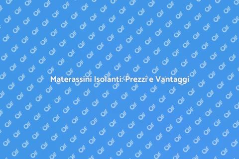 Costo Materassini Isolanti: Comfort Top