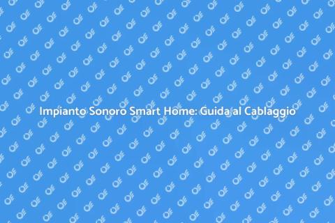 Cablaggio Impianto Sonoro Smart Home