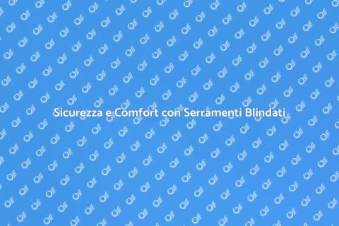 Serramenti Blindati per la Tua Sicurezza