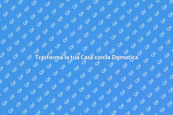 Vivi in una Casa Intelligente e Moderna