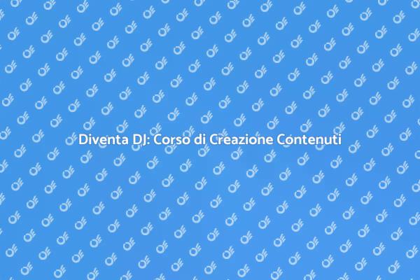 Corso DJ: Crea Esperienze Sonore