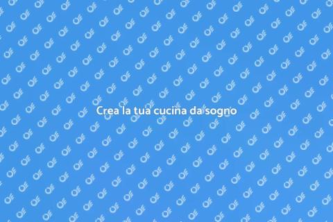 Installa la tua cucina ideale