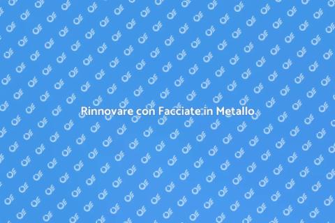 Facciate in Metallo: Innovazione Edilizia