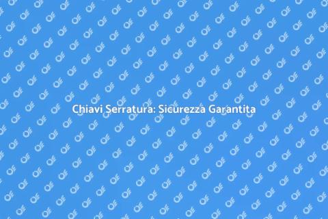 Creare Chiave Serratura per Sicurezza
