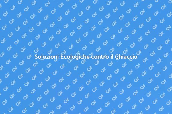 Ghiaccio invernale? Ecco la soluzione ecologica!