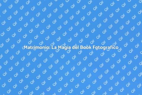 Book Fotografico Matrimonio: Emozioni Uniche