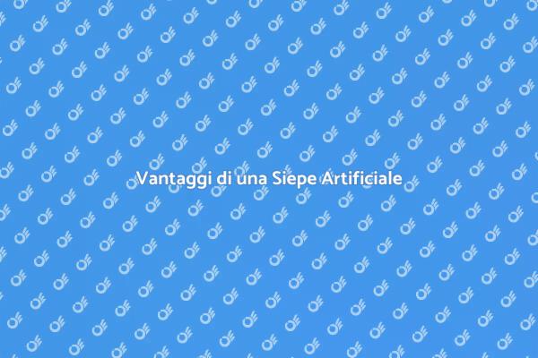 Scegli la Siepe Artificiale Giusta