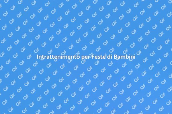 Animatori Professionisti per Feste