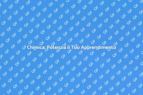 Tutoraggio Chimica: Sblocca il Potenziale