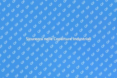 Coperture Industriali: Sicurezza e Innovazione