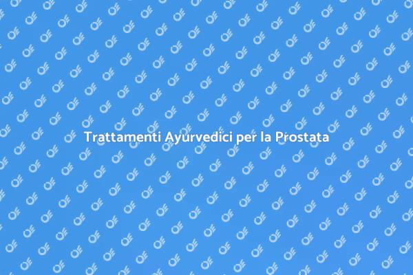 Salute della Prostata con Ayurveda