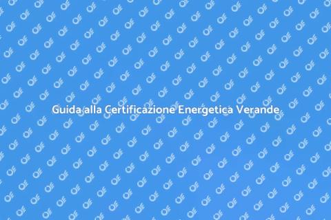 Certificazione Energetica Verande Balconi