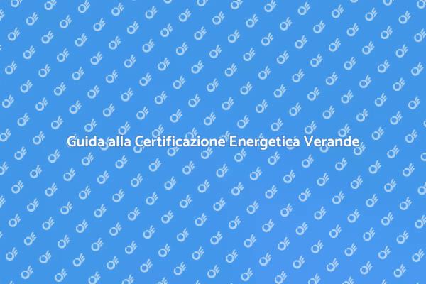 Verande e Certificazione Energetica