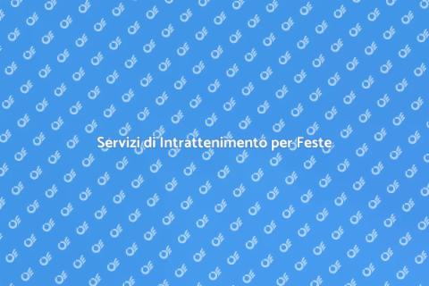 Intrattenimento per Feste Indimenticabili