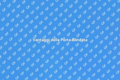 Sicurezza Porta Blindata per Casa