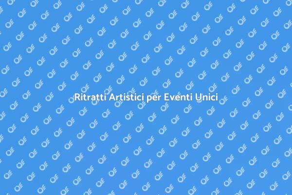 Trasforma il Tuo Evento con un Ritrattista