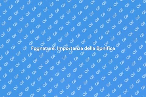 Bonifica Fognature: Servizio Essenziale