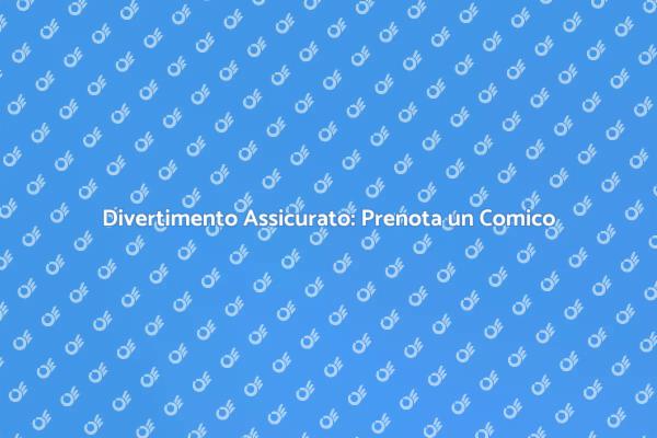 Risate Garantite per Ogni Evento