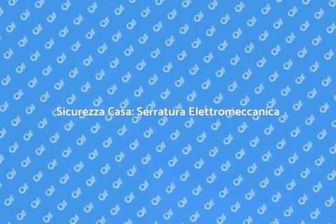 Installare Serratura Elettromeccanica
