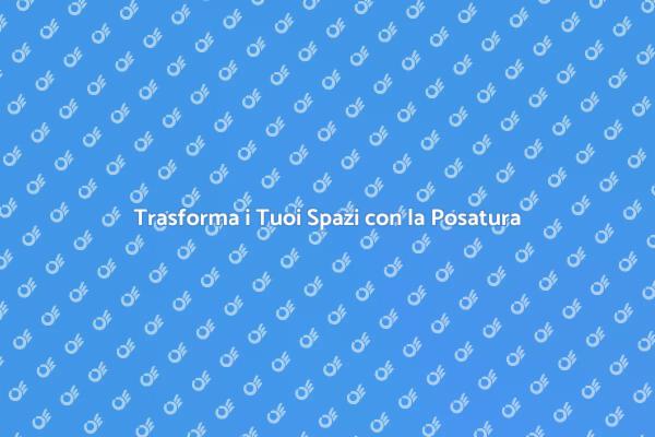 Posatura Pavimento: Rinnova la Tua Casa