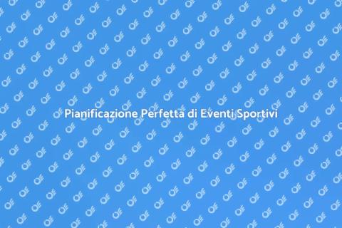 Organizzazione Eventi Sportivi Efficace