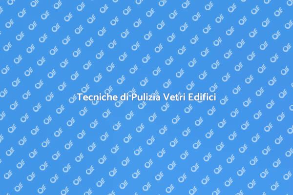 Pulizia Professionale Vetri Edifici