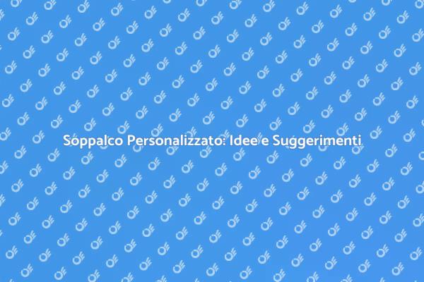 Ottimizza Spazi con un Soppalco