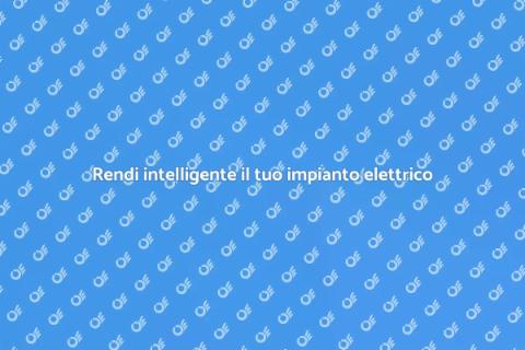 Trasforma il tuo impianto elettrico