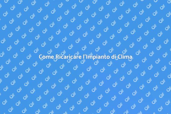 Guida alla Ricarica del Climatizzatore