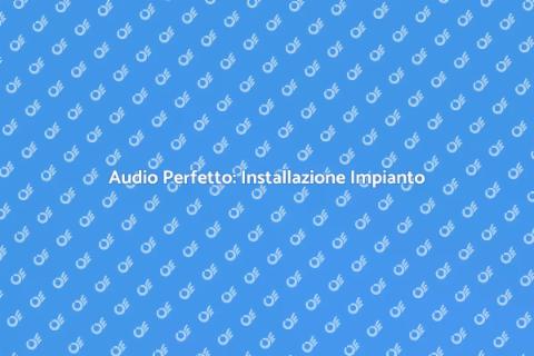 Impianto Sonoro: Installazione Perfetta
