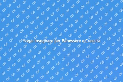 Insegnare la pratica dello yoga