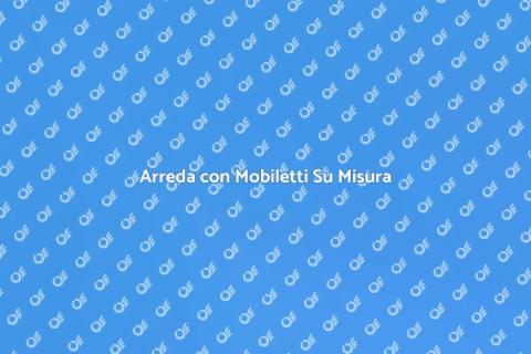 Mobiletti Artigianali Su Misura