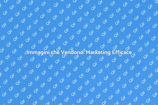 Fotografia: Chiave del Marketing Efficace