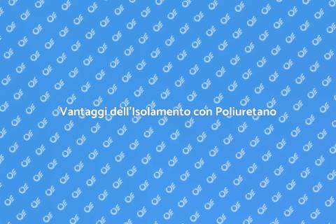 Isolamento con Poliuretano Efficace