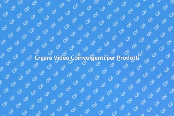 Video Marketing: Il Futuro dei Prodotti