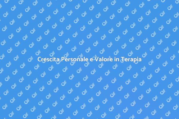 Afferma il Tuo Valore con la Terapia