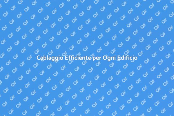 L'Importanza del Cablaggio Strutturato