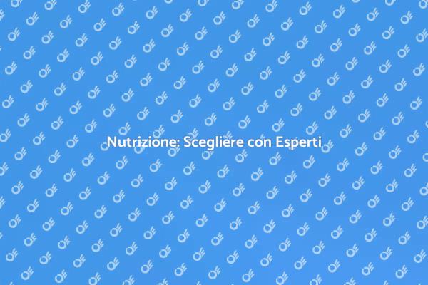 Nutrizione e Benessere: Scegliere Consapevolmente