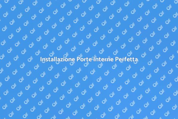 Trasforma gli Spazi con Porte Interne