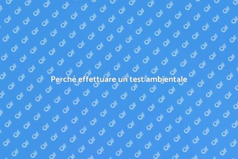 Test di qualità ambientale: perché farlo