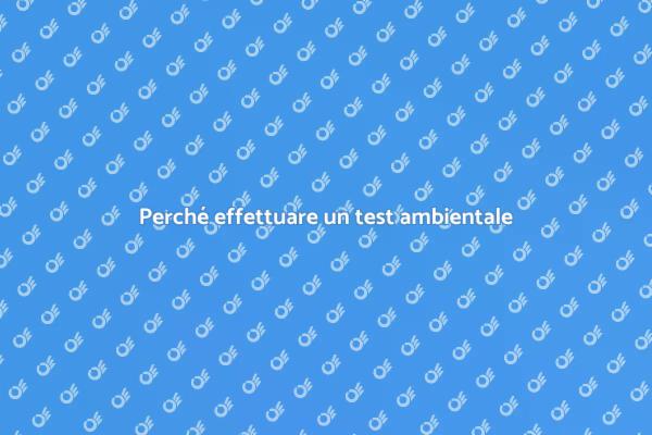 Test di qualità ambientale: scopri di più