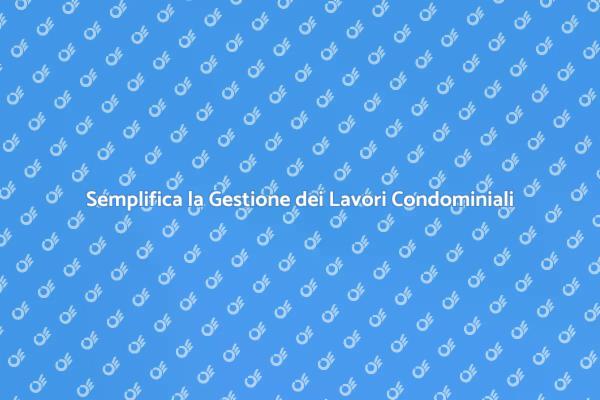 Come Ottimizzare i Lavori Condominiali