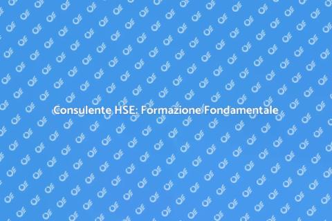 Formazione Consulente HSE: Guida Essenziale
