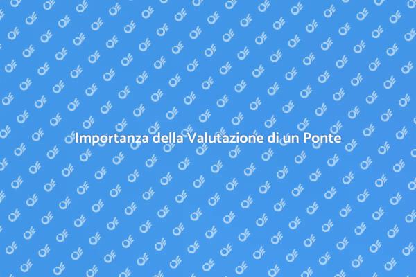 Sicurezza Infrastrutture: Valutazione Ponti
