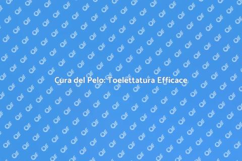 Ritoccare il Pelo: Toelettatura Perfetta