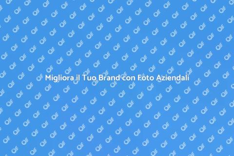 Servizio Fotografico Aziendale di Qualità
