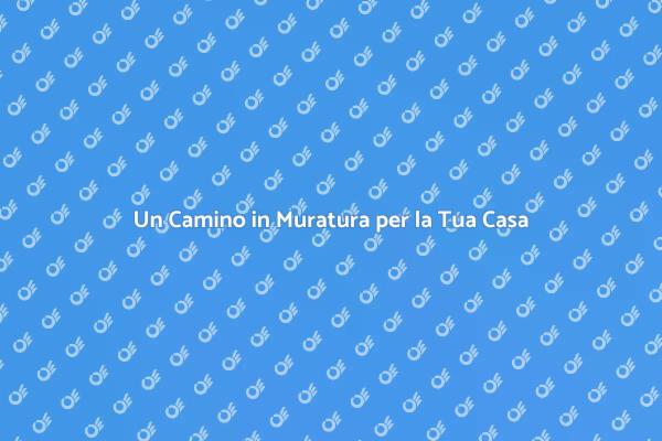 Il Cuore della Casa: Camino con Forno