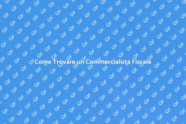 Scegliere il Giusto Commercialista Fiscale